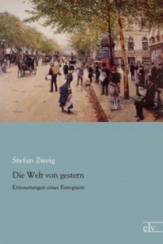 Knjiga Die Welt von gestern Stefan Zweig