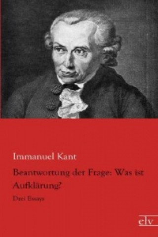 Knjiga Beantwortung der Frage: Was ist Aufklärung? Immanuel Kant