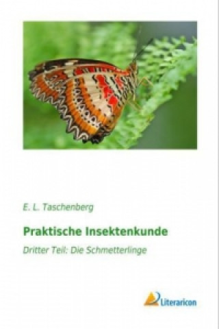 Kniha Praktische Insektenkunde E. L. Taschenberg