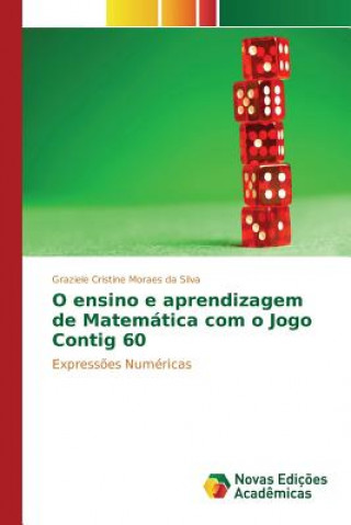 Książka O ensino e aprendizagem de Matematica com o Jogo Contig 60 Da Silva Graziele Cristine Moraes