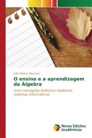 Книга O ensino e a aprendizagem da Algebra Marciano Joao Mateus