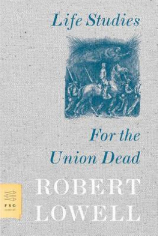Книга Life Studies and for the Union Dead Robert Lowell