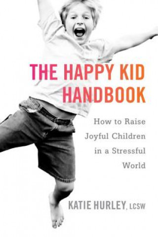 Βιβλίο Happy Kids Handbook Katie Hurley