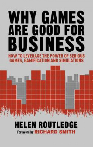 Livre Why Games Are Good For Business Helen Routledge