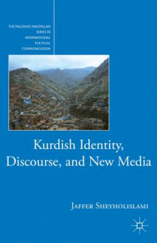 Kniha Kurdish Identity, Discourse, and New Media Jaffer Sheyholislami