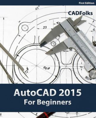 Kniha AutoCAD 2015 for Beginners Cadfolks
