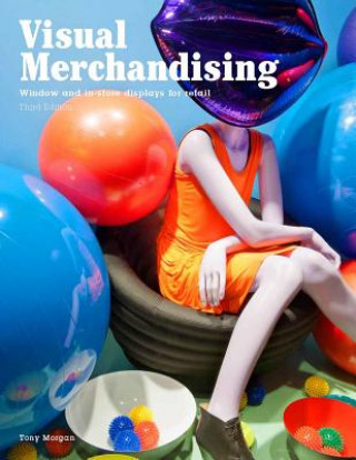 Kniha Visual Merchandising, Third edition Tony Morgan