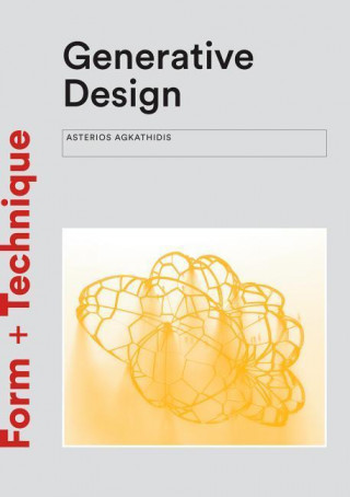 Kniha Generative Design Asterios Agkathidis