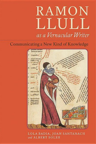 Könyv Ramon Llull as a Vernacular Writer Lola Badia