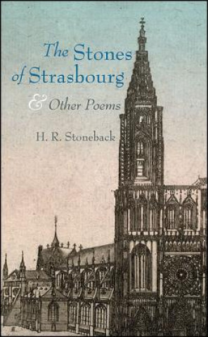 Knjiga Stones of Strasbourg and Other Poems H.R. Stoneback