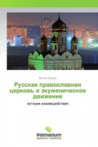Kniha Russkaya pravoslavnaya cerkov' i jekumenicheskoe dvizhenie Viktor Livcov