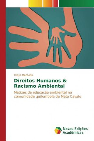 Könyv Direitos Humanos & Racismo Ambiental Machado Thays