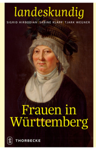 Könyv Frauen in Württemberg Sigrid Hirbodian