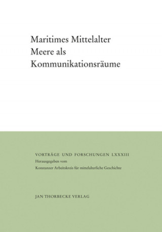 Kniha Maritimes Mittelalter. Meere als Kommunikationsräume Michael Borgolte