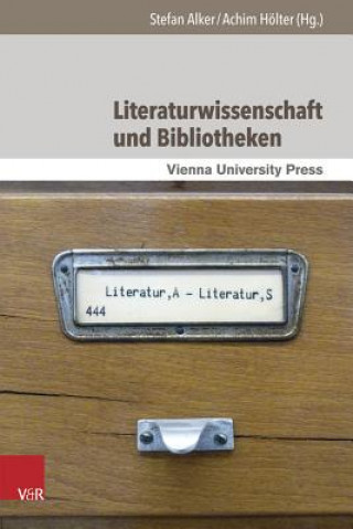 Kniha Literaturwissenschaft und Bibliotheken Stefan Alker