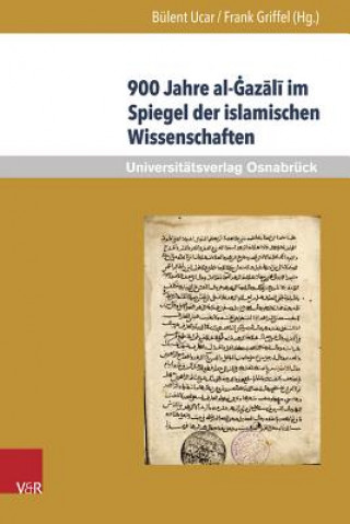 Kniha 900 Jahre al-Gazali im Spiegel der islamischen Wissenschaften Bülent Ucar