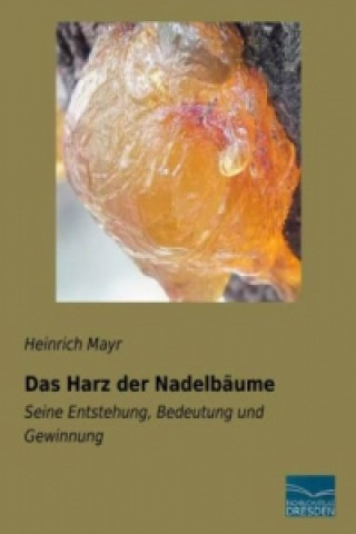 Kniha Das Harz der Nadelbäume Heinrich Mayr