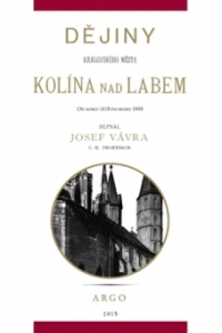 Kniha Dějiny královského města Kolína nad Labem 2. Josef Vávra