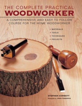 Книга Complete Practical Woodworker Stephen Corbett