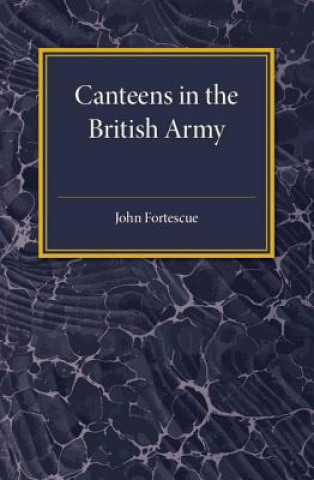 Kniha Short Account of Canteens in the British Army John Fortescue