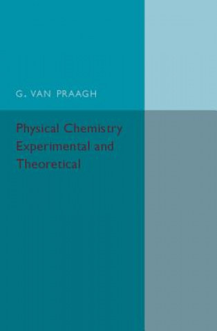 Carte Physical Chemistry: Experimental and Theoretical G. Van Praagh