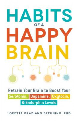 Książka Habits of a Happy Brain Loretta Graziano Breuning
