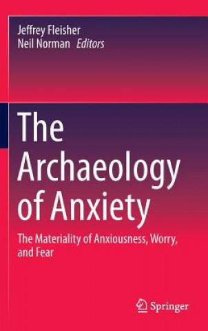 Carte Archaeology of Anxiety Jeffrey Fleisher