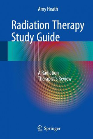 Kniha Radiation Therapy Study Guide Amy Heath