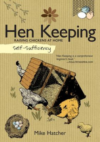 Könyv Self-Sufficiency: Hen Keeping Mike Hatcher