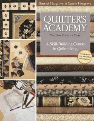 Book Quilter's Academy Vol. 5 - Masters Year Harriet Hargrave