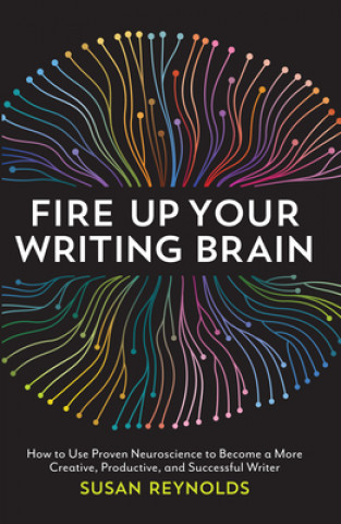 Kniha Fire Up Your Writing Brain Susan Reynolds