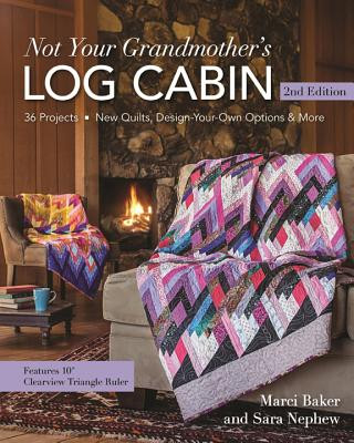 Book Not Your Grandmother's Log Cabin Sara Nephew