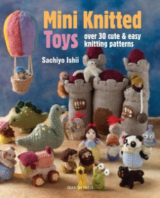 Kniha Mini Knitted Toys Sachiyo Ishii