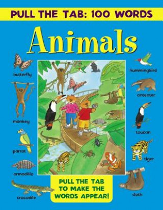 Carte Pull the Tab 100 Words: Animals Jan Lewis