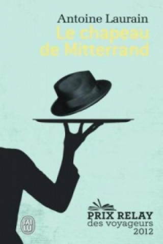 Книга Le chapeau de Mitterrand Antoine Laurain