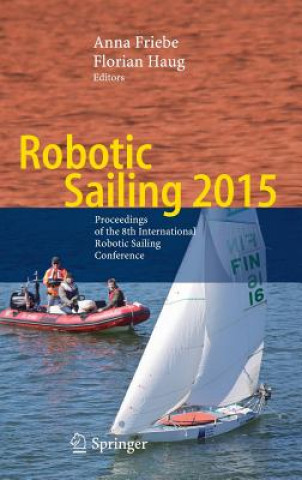 Könyv Robotic Sailing 2015 Anna Friebe