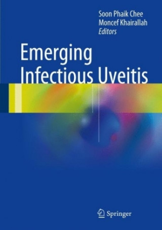 Könyv Emerging Infectious Uveitis Soon-Phaik Chee