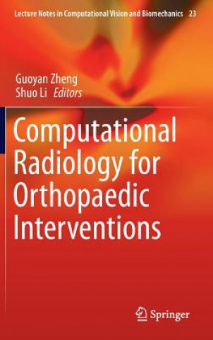 Könyv Computational Radiology for Orthopaedic Interventions Guoyan Zheng