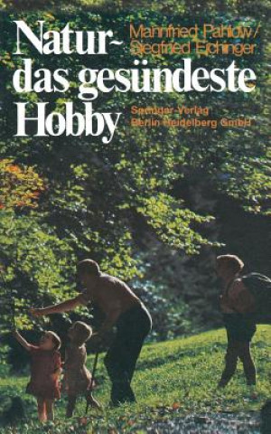 Книга Natur -- Das Gesundeste Hobby Mannfried Pahlow