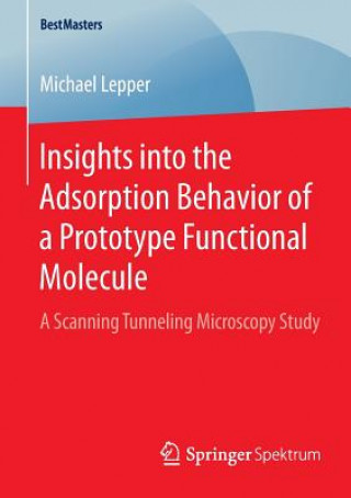 Buch Insights into the Adsorption Behavior of a Prototype Functional Molecule Michael Lepper