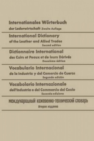 Kniha Internationales Worterbuch der Lederwirtschaft / International Dictionary of the Leather and Allied Trades / Dictionnaire International des Cuirs et P Walter Freudenberg