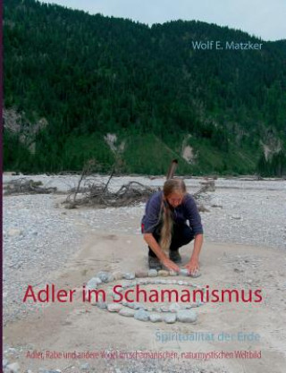Carte Adler im Schamanismus Wolf E Matzker