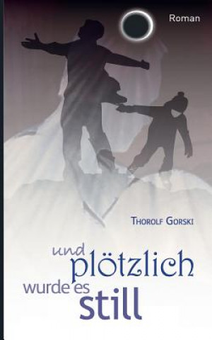 Carte und ploetzlich wurde es still Thorolf Gorski