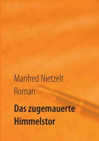 Książka zugemauerte Himmelstor Manfred Nietzelt