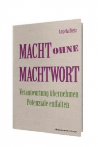 Kniha Macht ohne Machtwort Angela Dietz