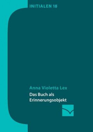 Knjiga Buch als Erinnerungsobjekt Anna Violetta Lex