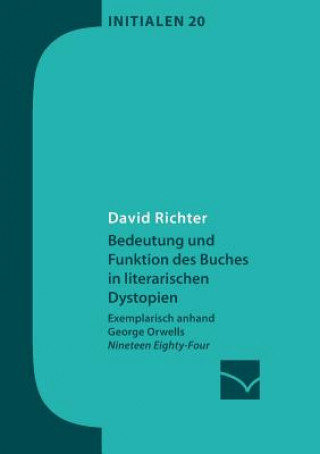 Książka Bedeutung und Funktion des Buches in literarischen Dystopien David Richter