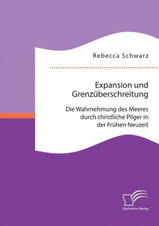 Könyv Expansion und Grenzuberschreitung Rebecca Schwarz