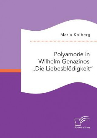 Książka Polyamorie in Wilhelm Genazinos "Die Liebesbloedigkeit Maria Kolberg