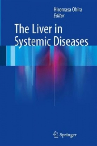 Knjiga Liver in Systemic Diseases Hiromasa Ohira